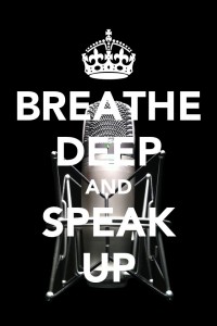 Breathe deep and speak up.